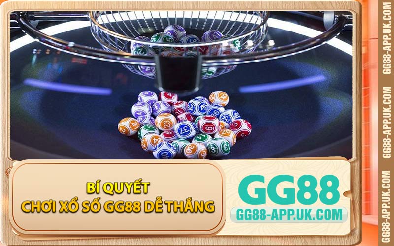 Bí Quyết Chơi Xổ Số GG88 Dễ Thắng