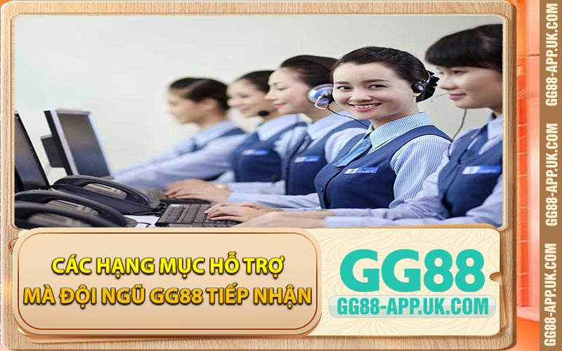 Các Hạng Mục Hỗ Trợ Mà Đội Ngũ GG88 Tiếp Nhận