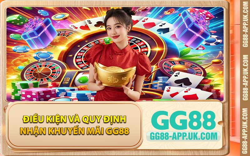 Điều Kiện Và Quy Định Nhận Khuyến Mãi GG88