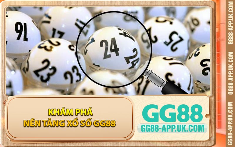 Khám Phá Nền Tảng Xổ Số GG88