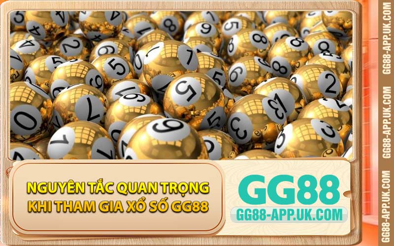Nguyên Tắc Quan Trọng Khi Tham Gia Xổ Số GG88