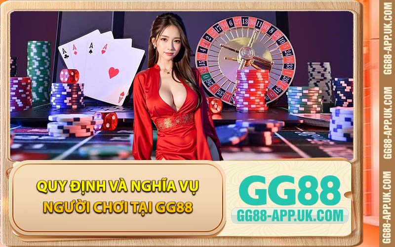 Quy Định Và Nghĩa Vụ Người Chơi Tại GG88