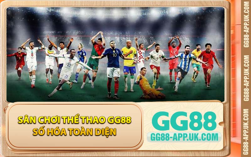 Sân Chơi Thể Thao GG88 Số Hóa Toàn Diện