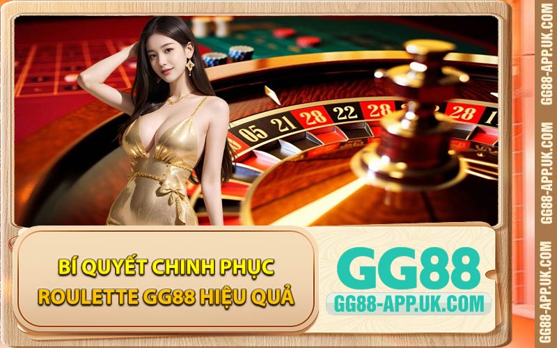 Bí Quyết Chinh Phục Roulette GG88 Hiệu Quả