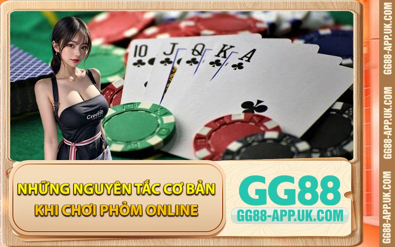 Những Nguyên Tắc Cơ Bản Khi Chơi Phỏm Online