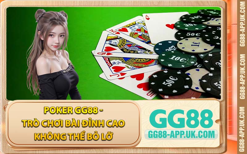 Poker GG88 - Trò Chơi Bài Đỉnh Cao Không Thể Bỏ Lỡ