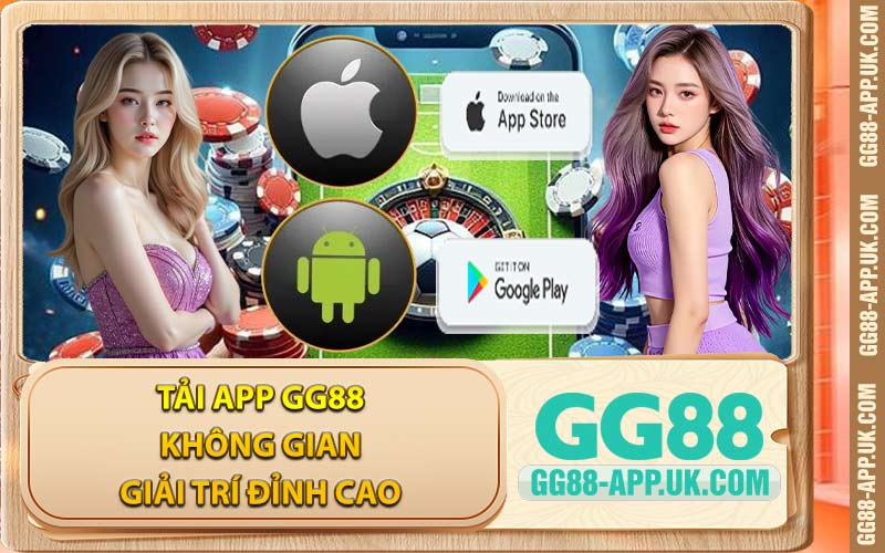 Tải App GG88 Không Gian Giải Trí Đỉnh Cao