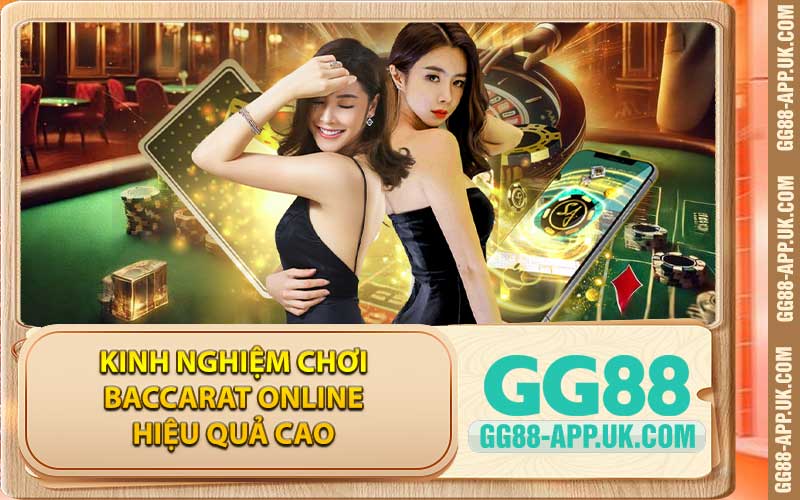 Kinh nghiệm chơi Baccarat online hiệu quả cao
